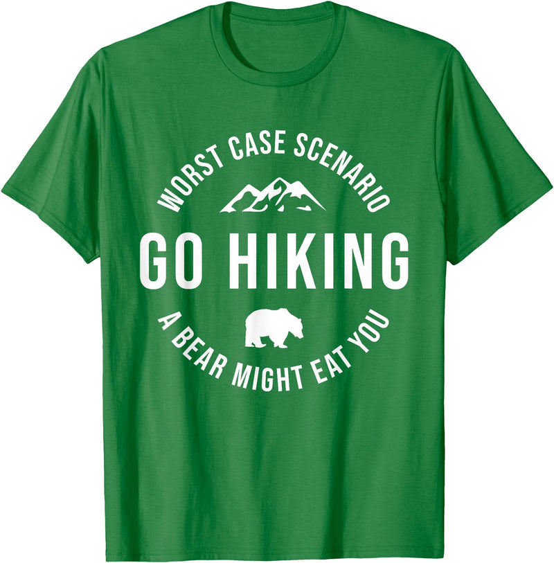 Worst Case Scenario Sarcastic Hiker Humor Outdoors GO HIKING Funny A Bear Might Eat You Mountains Sarcasm Hike T-Shirt - Kelly Green