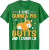 Cute and funny guinea pig gifts I like guinea pig butt and I can't lie T-Shirt - Kelly Green