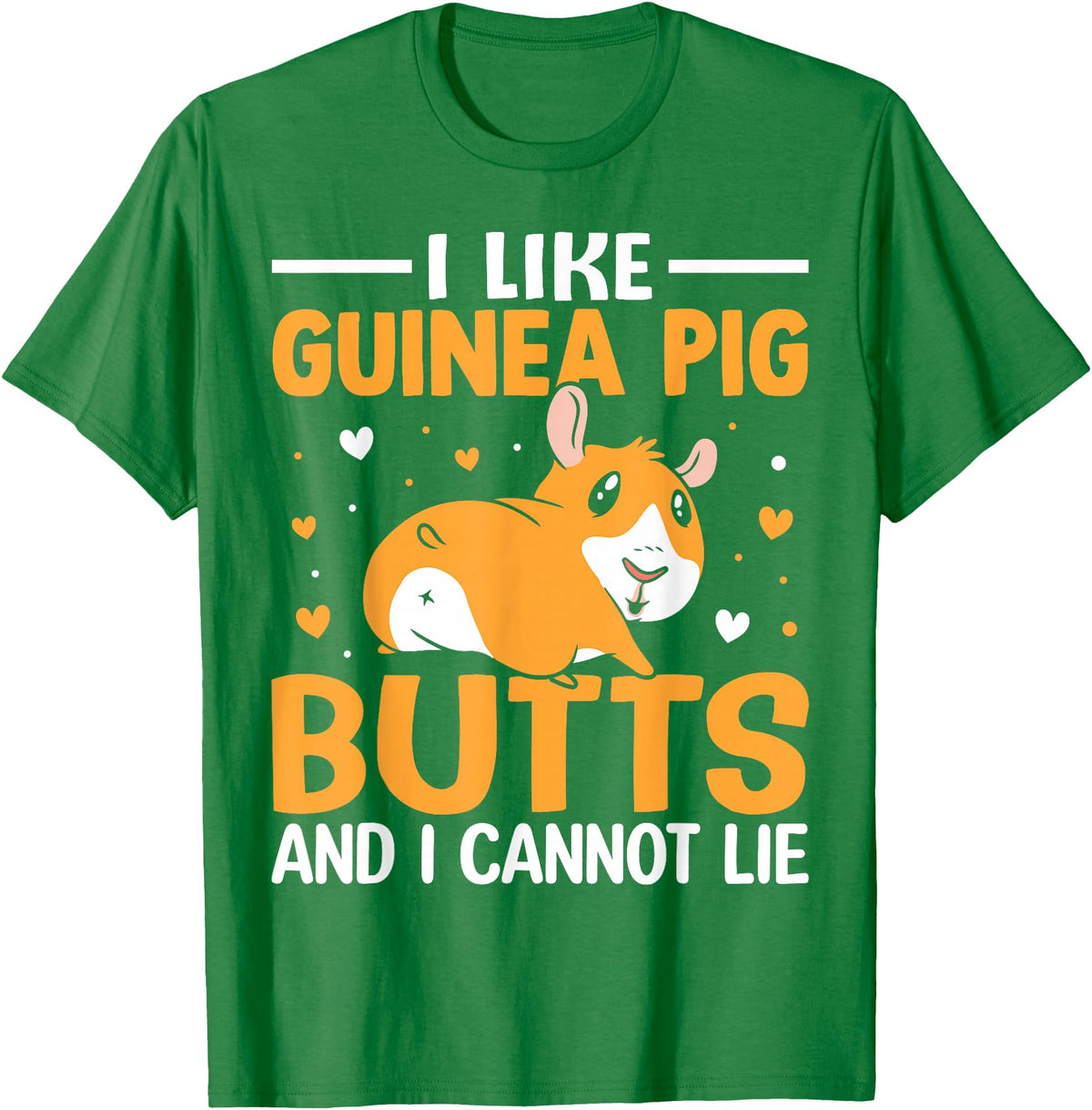 Cute and funny guinea pig gifts I like guinea pig butt and I can't lie T-Shirt - Kelly Green