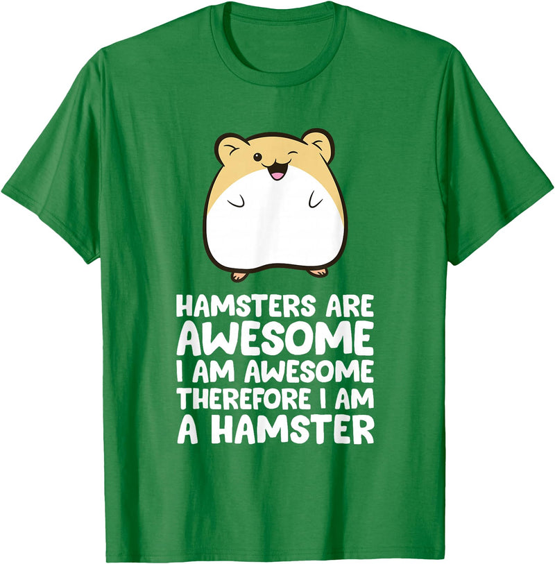 Hamsters are Awesome I'm Awesome Therefore I am a Hamster T-Shirt - Kelly Green