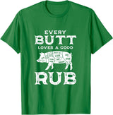 Every Butt Loves A Good Rub Pork BBQ Grilling Gift Every Butt Loves A Good Rub Pig Pork Funny BBQ Pitmaster T-Shirt - Kelly Green