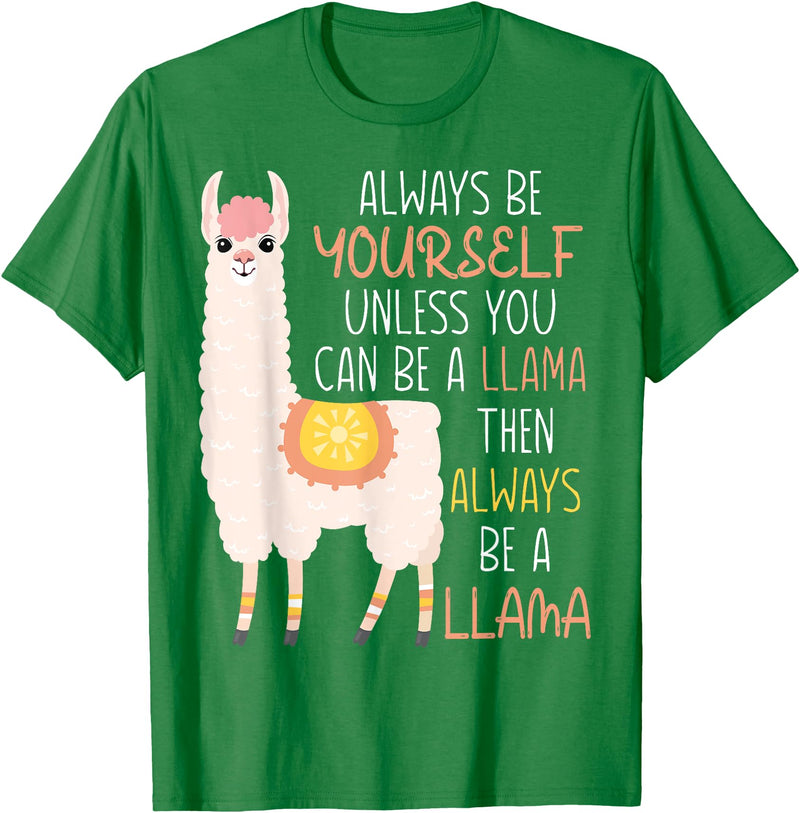 Always Be Yourself Unless You Can Be A Llama Then Always Be T-Shirt - Kelly Green