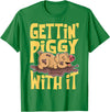 Hadley Designs Gettin' Piggy With It, Farm Animals, Hog Lover, I Love Pigs T-Shirt - Kelly Green
