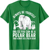 Polar Bear Gift Polar Bear Accessories & Stuff Cool Polar Bear Design For Men Women Animal Polar Bear Lover T-Shirt - Kelly Green