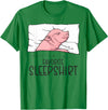 Sleeping & Napping Shirt Gifts For Nap Lovers Favorite Sleepshirt, Napping Pig, Piglet & Piggy Pajama T-Shirt - Kelly Green
