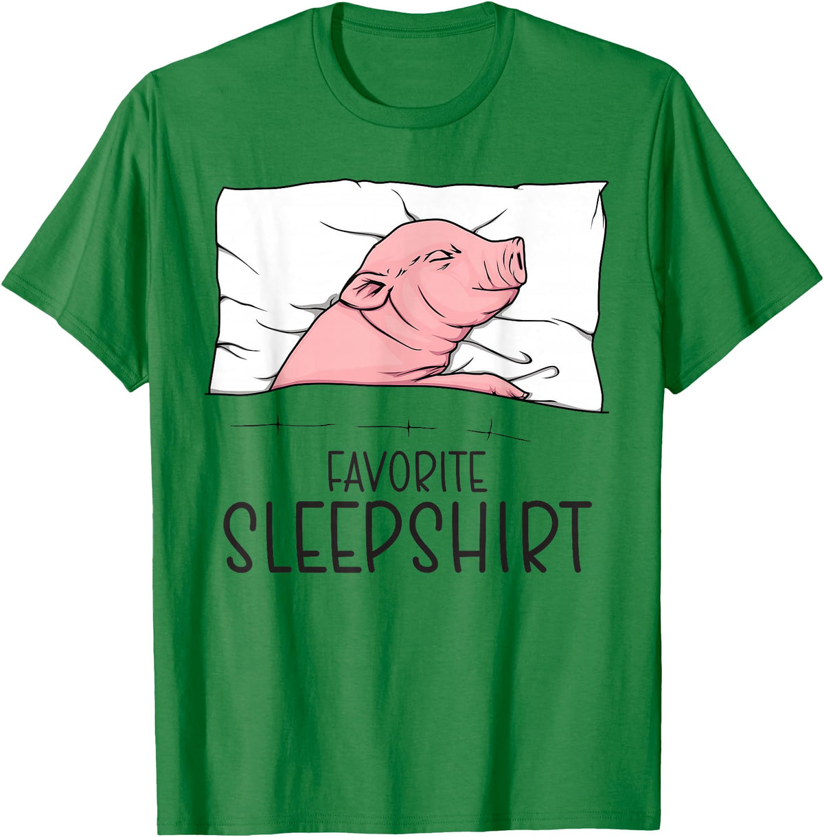 Sleeping & Napping Shirt Gifts For Nap Lovers Favorite Sleepshirt, Napping Pig, Piglet & Piggy Pajama T-Shirt - Kelly Green