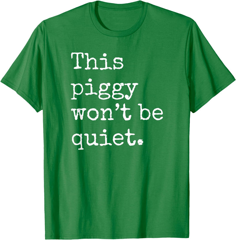 Feminist Pig Meme This Piggy Won't Be Quiet, Funny Pig T-Shirt - Kelly Green