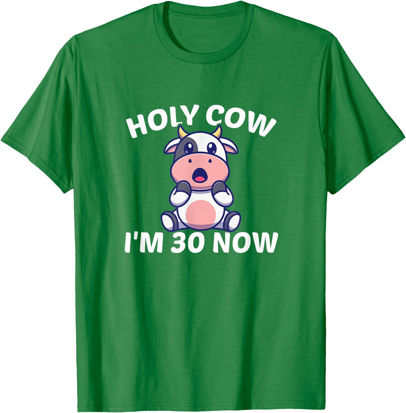 Holy Cow I'm Thirty - Middle Aged Guy Girl 30s Holy Cow I'm Thirty - Funny Middle Aged Guy Girl 30th Party T-Shirt - Kelly