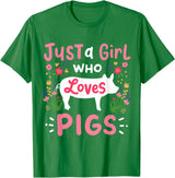 Pig Just a Girl Who Loves Pigs Farm Gift T-Shirt - Kelly Green
