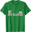 Hog Hunting Accessories For Men Funny Pig Slayer Funny Pig Hunting Hog Hunting T-Shirt - Kelly Green