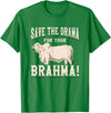 Brahman Cow Livestock cattle Show Pasture American Brahman/Brahma Beef Farmer Ranch Breed No Drama T-Shirt - Kelly Green