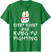 Every Bunny Was Kung Fu Fighting Funny Easter Rabbit T-Shirt in Kelly Green