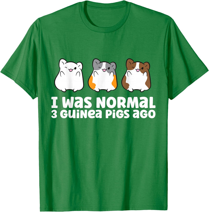 Guinea Pig Tees And Gifts For Guinea Pig Owners Guinea Pig Owner I Was Normal 3 Guinea Pigs Ago T-Shirt - Kelly Green