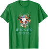 Boho Cow Skull Tshirts And Hoodies WILD ONES NEVER DIE - Boho Skull - Fun Country Western Look T-Shirt - Kelly Green