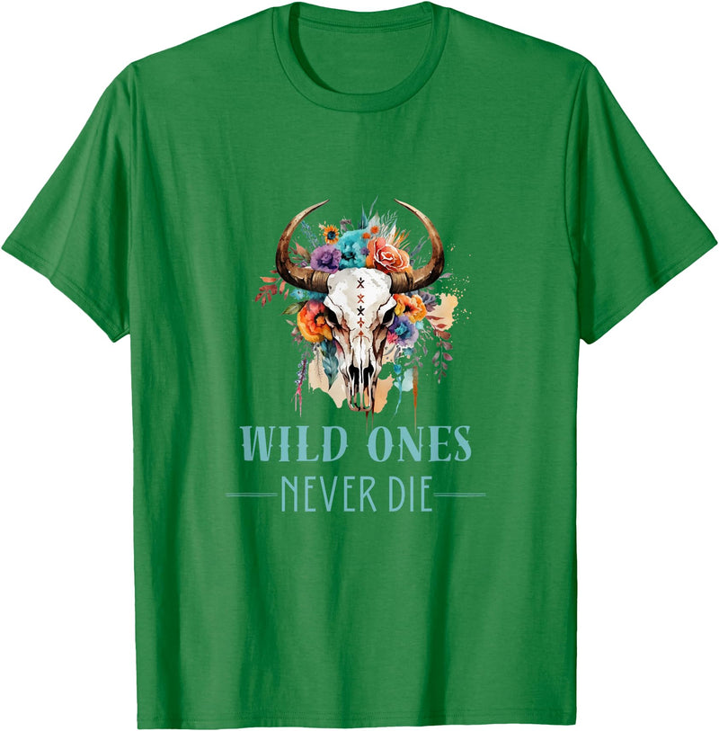 Boho Cow Skull Tshirts And Hoodies WILD ONES NEVER DIE - Boho Skull - Fun Country Western Look T-Shirt - Kelly Green