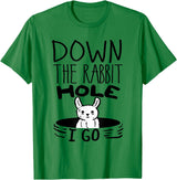 ORIGINAL Down the Rabbit Hole I Go Funny Cute Easter T-Shirt in Kelly Green