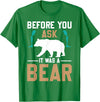 ProstheticPositivity Tees Before you ask it was a bear T-Shirt - Kelly Green