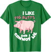 Funny Meat Eater Shirts & BBQ Lover Gifts I Like Pig Butts and I Cannot Lie Shirt BBQ Grilling Pork T-Shirt - Kelly Green