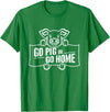 Mt. Nebo Apparel Go Pig or Go Home T-Shirt T-Shirt - Kelly Green
