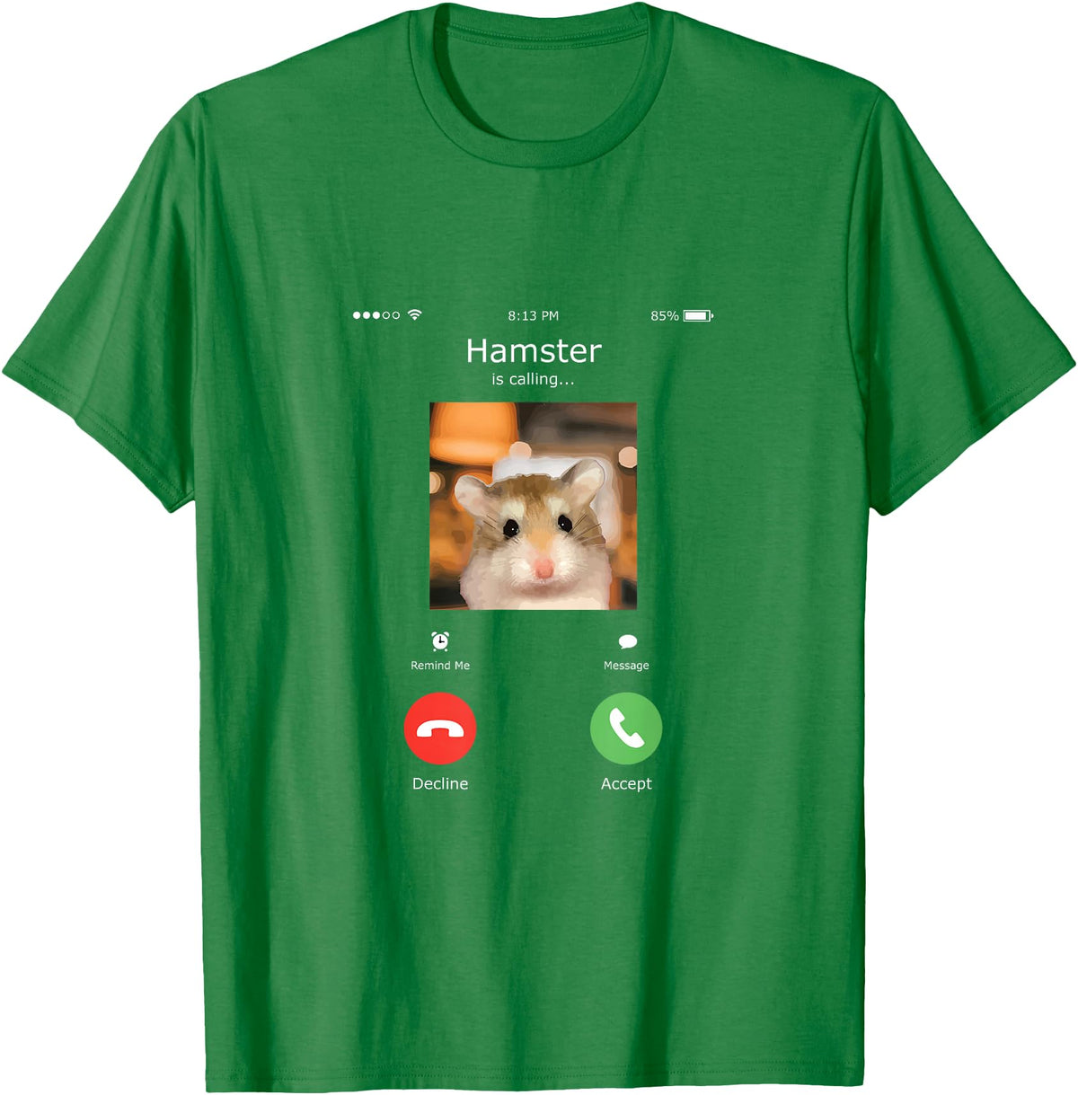 Hamster Calls Funny Phone for Hamster Owners, Animal Lovers T-Shirt - Kelly Green