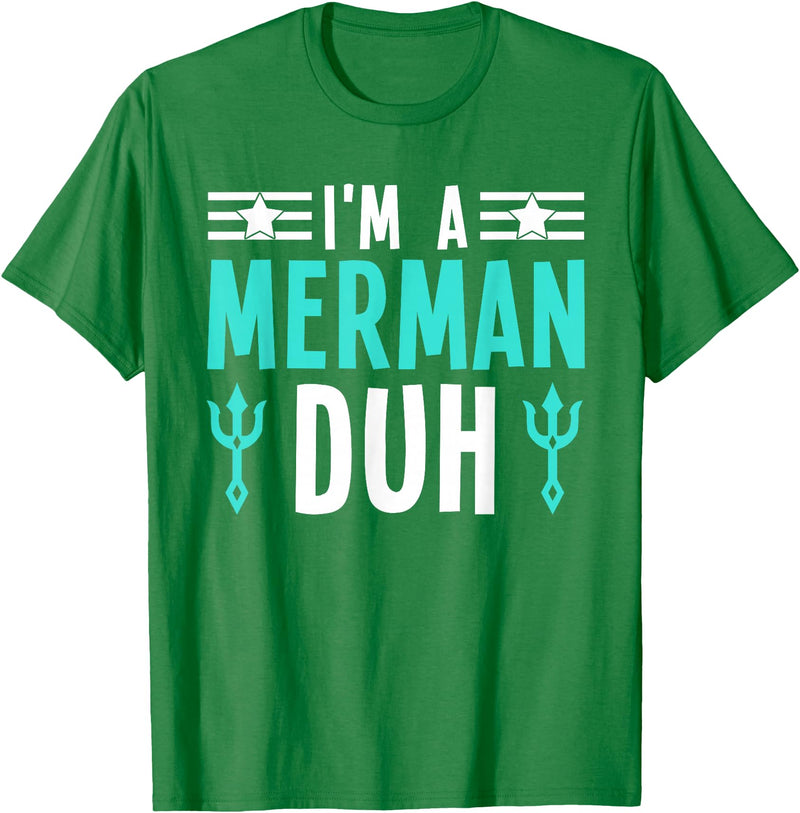 I'm a Merman Duh Funny Halloween Costume I'm a Merman Duh Costume Halloween Funny T-Shirt - Kelly Green