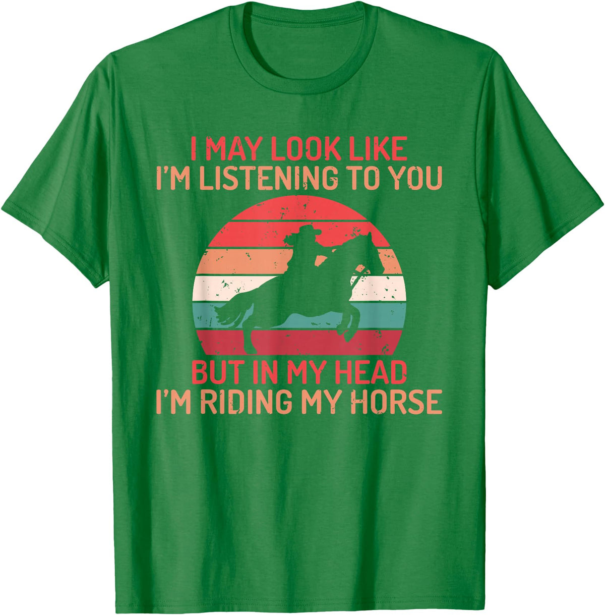 Horse Gifts and Acessories In my Head im Riding my Horse Horse Riding T-Shirt - Kelly Green
