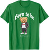 Bahaa's Tee Born To Be Different, Cool Teddy Bear Quotes Graphic Designs T-Shirt - Kelly Green