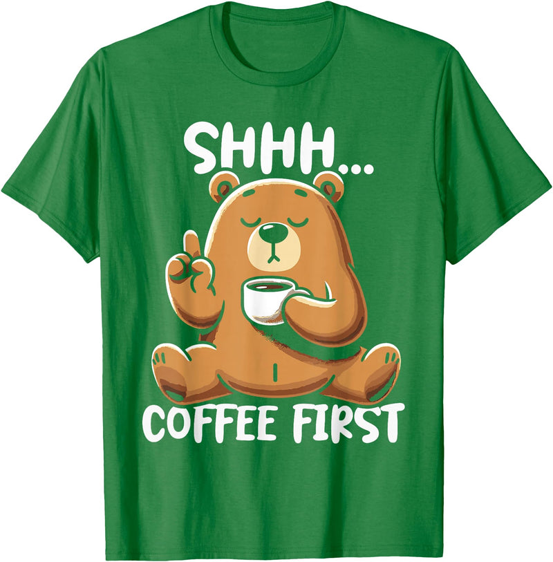 Funny Coffee Lover Coffee Drinker Saying Gifts Shhh Coffee First - Cute Coffee Drinking Bear T-Shirt - Kelly Green