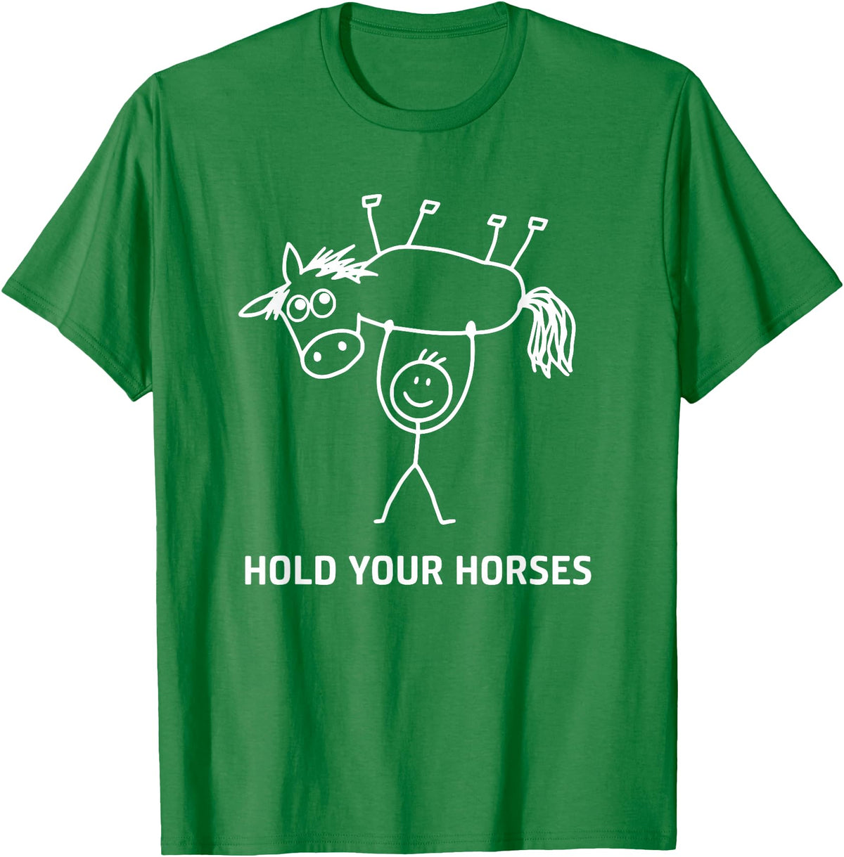 Holding Horse In Air Hold Your Horses, Gag Gifts Guy Holding Horse in Air Hold Your Horses, Funny, Jokes T-Shirt - Kelly Green