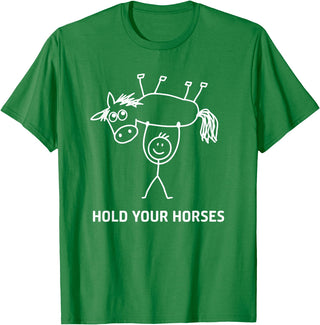 Holding Horse In Air Hold Your Horses, Gag Gifts Guy Holding Horse in Air Hold Your Horses, Funny, Jokes T-Shirt - Kelly Green