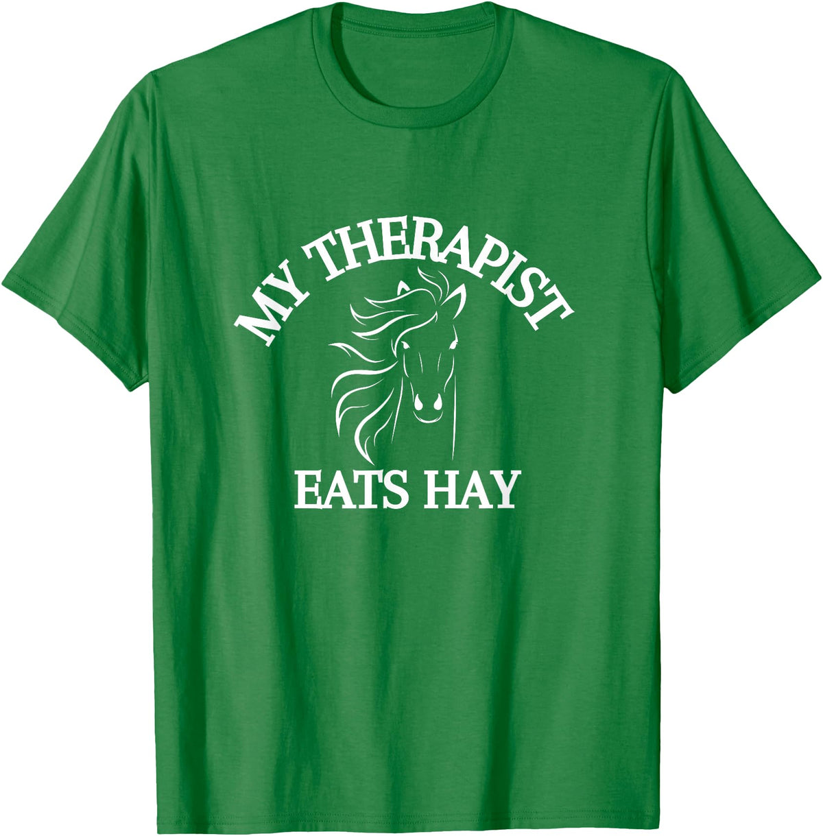 My Therapist Eats Hay Co. My Therapist Eats Hay Funny Horse Lover T-Shirt - Kelly Green