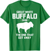 Great White Buffalo T-Shirts Great White Buffalo The One That Got Away Funny T-Shirts T-Shirt - Kelly Green