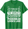 World's Greatest Collection Apparel & Gifts Best Fisherman Ever World's Greatest Fisherman T-Shirt T-Shirt - Kelly Green