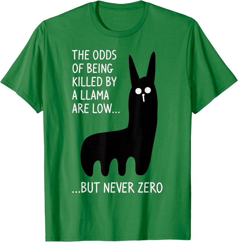 Funny The Odds Of Being Killed By A Llama Shirt The chances of being killed by a llama are low but never zero T-Shirt - Kelly Green
