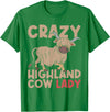 Scottish Animal Hairy Highland Cow Gift Crazy Highland Cow Lady Women Farmer Scottish Highland Cow T-Shirt - Kelly Green