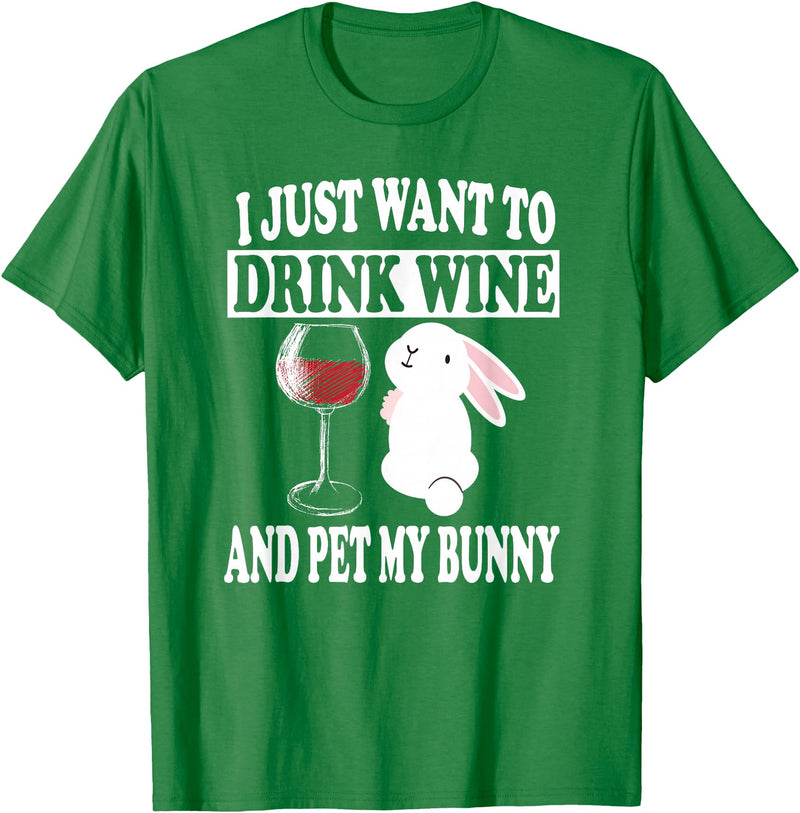 I Just Want to Drink Wine and Pet My Rabbit T-Shirt in Kelly Green