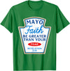 Christian Humor Condiment Matching Costume Group Mayo Faith Greater Than Fear Condiment Costume Matching T-Shirt - Kelly