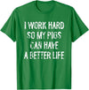 Funny Pigs Humor Typography Gifts I Work Hard So My Pigs Can Have A Better Life T-Shirt - Kelly Green