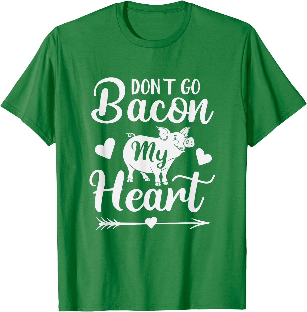Pig Valentine Designs Don't Go Bacon My Heart Funny Valentine's Day Pig Lover T-Shirt - Kelly Green