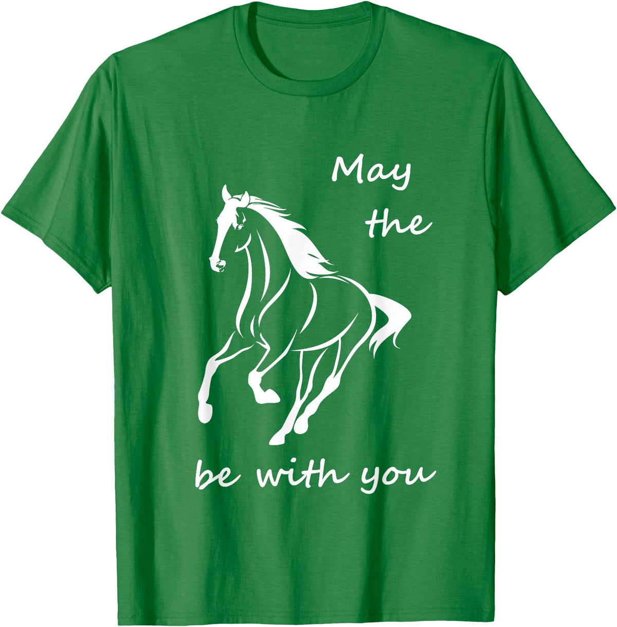 The Inspired Life May the Horse be with you Inspirational Quote T-Shirt - Kelly Green