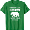 Great Smoky Mountains National Park Gifts Cades Cove Tennessee Sorry I'm Late Bear Jam Funny Smokies T-Shirt - Kelly Green