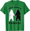 Make Panda Apparel Lets Make A Panda Tee, Funny Bear Graphic T-Shirt T-Shirt - Kelly Green