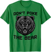 Vintage Wild Bear Attitude Graphic Tees Don’t Poke The Bear California Republic Grizzly Spirit T-Shirt - Kelly Green