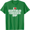 I Love Buffalo Chicken Dip Designs I Love Buffalo Chicken Dip T-Shirt - Kelly Green