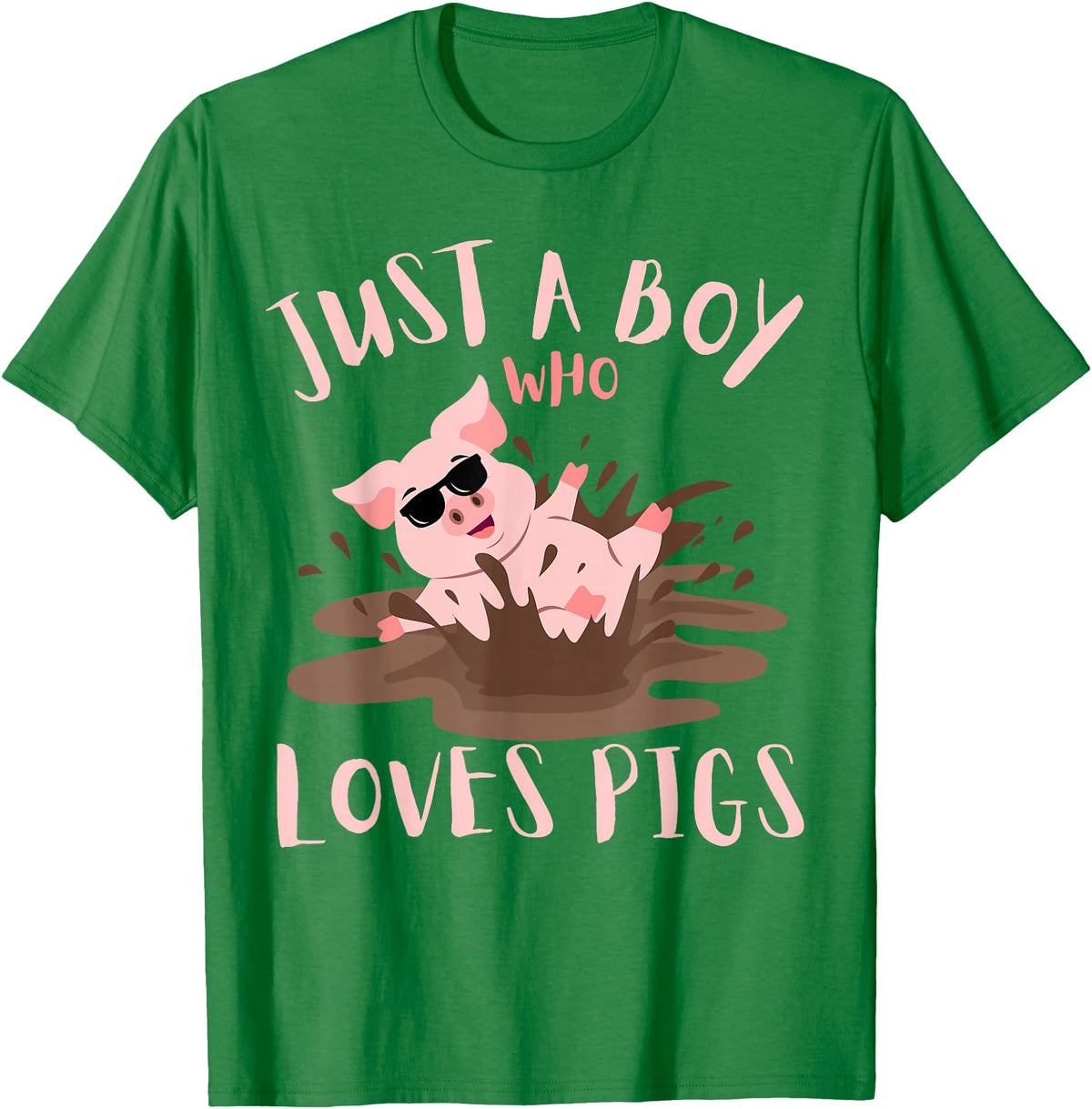 Funny Pig Lover Farm Animals Just A Boy Who Loves Pigs sunglasses In the Mud Kids Boy T-Shirt - Kelly Green