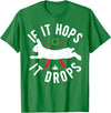 Rabbit Hunting Gear - Rabbit Hunter If It Hops It Drops T-Shirt in Kelly Green