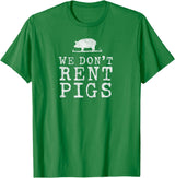 WE DONT RENT PIGS, BLACK DESIGN, GIFT WE DONT RENT PIGS WHITE FUNNY WESTERN COWBOY COMPANY T-Shirt - Kelly Green