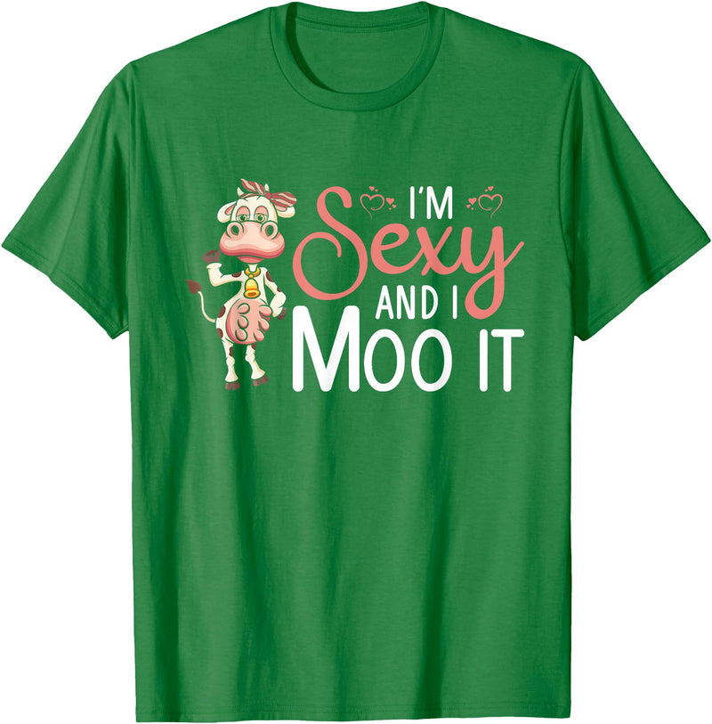 I'm Sexy And I Moo It - Funny Farmer I'm Sexy And I Moo It Cow Farming Agriculture Rancher Farmer T-Shirt - Kelly Green