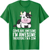 Funny Cow Lover Gifts Cows Are Awesome I'm Awesome Therefore I'm A Cow T-Shirt - Kelly Green