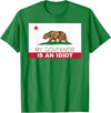 Funny California Clothing My Governor is an Idiot Shirt Bear California State Flag T-Shirt - Kelly Green
